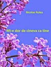 Rolea Nicolae - Mi-e dor de cineva ca tine Rolea Nicolae - Mi-e dor de cineva ca tine